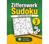 Ziffernwerk Sudoku Band 2: 450 leichte Rätsel