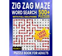 Zig Zag Maze Word Search Large Print: Over 500+ Puzzles Large Word Search Zig Zag Maze for Adults and Seniors , Unique and Challenging Word Search ... Ages | Volume 2 | (500 Large Zig Zag Maze)