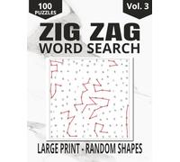 Zig Zag Word Search Large Print: Zig-Zag and Random Shape Word Search Puzzles for Adults & Teens With Solutions Included - Volume 3