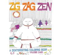 Zig Zag Zen: A Zenteresting Coloring Book