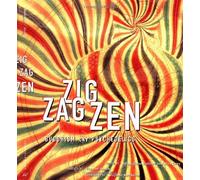 Zig Zag Zen: Buddhism on Psychedelics