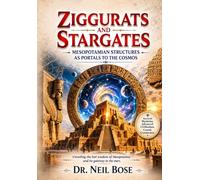 Ziggurats and Stargates: Mesopotamian Structures as Portals to the Cosmos