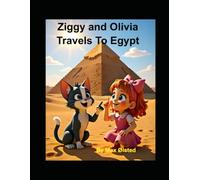 Ziggy and Olivia Travels To Egypt (The Adventures Of Ziggy and Olivia)