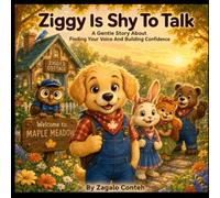 Ziggy Is Shy To Talk: A Gentle Story About Finding Your Voice And Building Confidence: Helping Children Overcome Shyness, Speak Up, Make Friends, And ... (PEACEFUL BEDTIME COLLECTION - ZIGGY STUDIO)