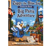Ziggy the Blue Jay Travels the World: Big Paris Adventure