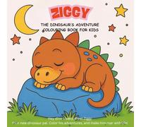 Ziggy the Dinosaur’s Adventure: Coloring Book for Kids Ages 4-8