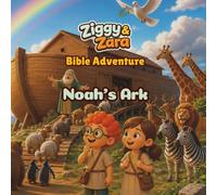 Ziggy & Zara Bible Adventure: Noah’s Ark: A Christian Bible Story, Coloring, and Activity Book for Kids About Obedience, Trust, and God’s Promises