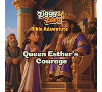Ziggy & Zara Bible Adventure: Queen Esther’s Courage: A Christian Bible Story, Coloring, and Activity Book for Kids About Courage, Faith, and Standing Up for Others