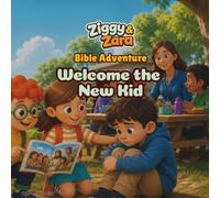 Ziggy & Zara Welcome the New Kid: A Christian Life-Lesson Story, Coloring, and Activity Book for Kids About Kindness, Friendship, Inclusion, and Welcoming Others (Ziggy & Zara Living God’s Way)
