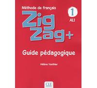 Zigzag+ 1: Guide pédagogique - A1.1