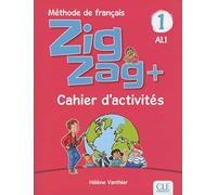 Zigzag+ 1: Niveau A1.1 - Cahier d'activités: Cahier d'activites A1.1
