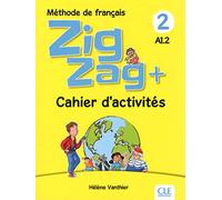 Zigzag+ 2: Cahier d'activites - A1.2