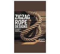 Zigzag Rope Designs: From Basics to Beautifully Finished Projects