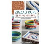Zigzag Rope Sewing Manual: Stylish Step-by-Step Projects with Creative Zigzag Stitching Techniques for Beginners