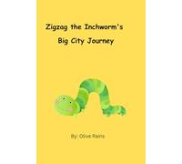 Zigzag the Inchworm's Big City Journey: A Tiny Traveler’s Adventure Through Traffic, Towers, and Trouble!