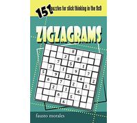 Zigzagrams: 151 puzzles for slick thinking in the 9x9