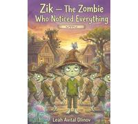 Zik - The Zombie Who Noticed Everything: A Story About the Superpower of Being Different