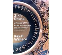 Zikh Rasna: A Manual of the Etruscan Language and Inscriptions. Second Edition