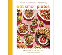 Zikki Siman-Tov - Eat Small Plates Vibrant Shareable Dishes for Dai - C245z