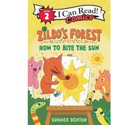 Zilbo’s Forest: How to Bite the Sun (I Can Read Comics Level 2)