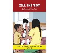 Zill The 'Bot Chapter Book: Decodable Chapter Book Series for Students Learning to Read. For Beginning Readers and Students with Dyslexia. (Step 2 ... z): 9 (DOG ON A LOG Chapter Books "New Look")