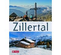 Zillertal: Ein Bildband von Horst Ender (Bild) und Gudrun Steger (Text). Mit einem Vorwort von Peter Habeler.