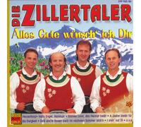 Zillertaler,die - Alles Gute Wuensch' Ich Dir