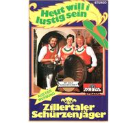 Zillertaler Schürzenjäger - Heut' Will I Lustig Sein [CASSETTE]
