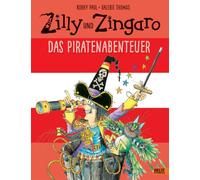 Zilly und Zingaro. Das Piratenabenteuer: Vierfarbiges Bilderbuch