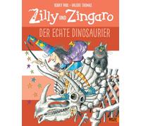 Zilly und Zingaro/Der echte Dinosaurier: Vierfarbiges Bilderbuch