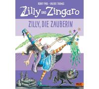 Zilly und Zingaro. Zilly, die Zauberin: Vierfarbiges Bilderbuch