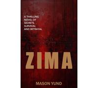 ZIMA: A Thrilling Novel of Secrets, Survival & Betrayal (The MAMA Series)