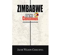 Zimbabwe At The Crossroads