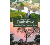 Zimbabwe: Everything You Need to Know