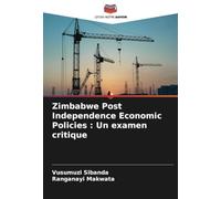Zimbabwe Post Independence Economic Policies : Un examen critique