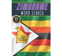 Zimbabwe Word Search: 40 Fun Puzzles With Words Scramble for Adults, Kids and Seniors | More Than 300 Zimbabwean Words On Cities, Famous Place and ... Heritage, Zimbabweans Terms and Vocabulary
