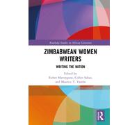 Zimbabwean Women Writers : Writing the Nation