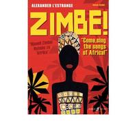 [ ZIMBE! COME, SING THE SONGS OF AFRICA BY L'ESTRANGE, ALEXANDER](AUTHOR)PAPERBACK
