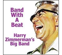Zimmerman, Harry Big Band - Band With a Beat
