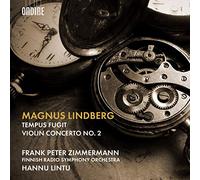 Zimmermann/Finnish Rso/Lintu - Magnus Lindberg: Tempus fugit, Violin Concerto No. 2