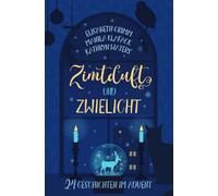 Zimtduft und Zwielicht: 24 Geschichten im Advent