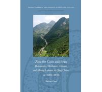 Zinc for Coin and Brass: Bureaucrats, Merchants, Artisans, and Mining Laborers in Qing China, ca. 1680s-1830s: 11 (Monies, Markets, and Finance in East Asia, 1600-1900, 11)