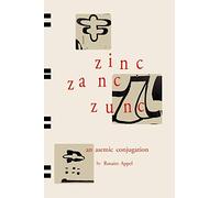 Zinc Zanc Zunc: an asemic conjugation