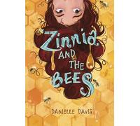 Zinnia and the Bees (Middle-Grade Novels)
