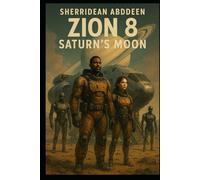 Zion 8: The Saturn Moon