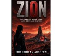 ZION A Commander Elena Voss / Mars Command Mystery