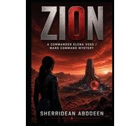 ZION A Commander Elena Voss / Mars Command Mystery