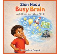 Zion Has a Busy Brain A children's story about ADHD: 3 (Fearfully and Wonderfully Made)