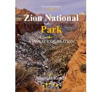 Zion National Park: A Sanctuary of Stone & Sky - A Visual Journey Through Canyons, Cliffs & Desert Majesty