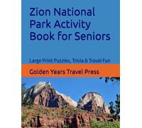 Zion National Park Activity Book for Seniors: Large Print Puzzles, Trivia & Travel Fun